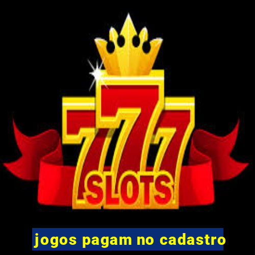 jogos pagam no cadastro